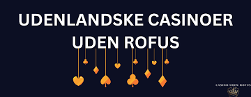Online Casino Uden ROFUS Din Guide til Spil uden Begrænsninger